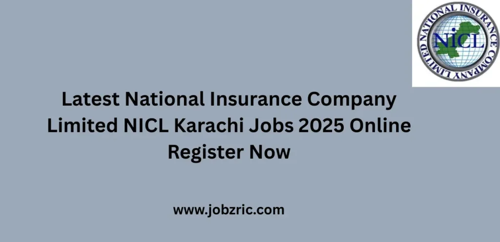 Latest National Insurance Company Limited NICL Karachi Jobs 2025 Online Register Now