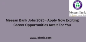 Meezan Bank Jobs 2025 Apply Now Exciting Career Opportunities Await For You